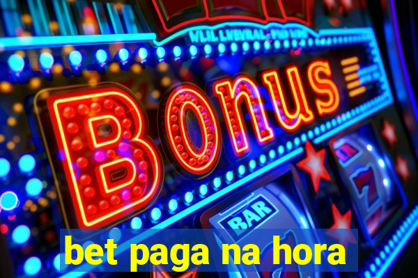 bet paga na hora